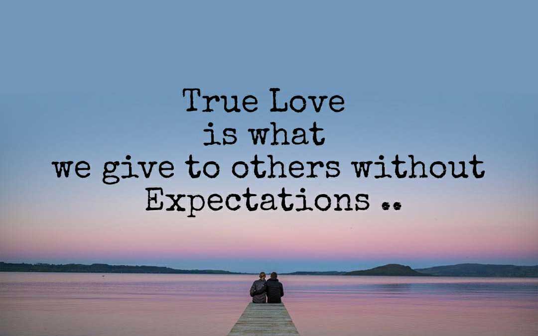 love without Understanding true love without expectations