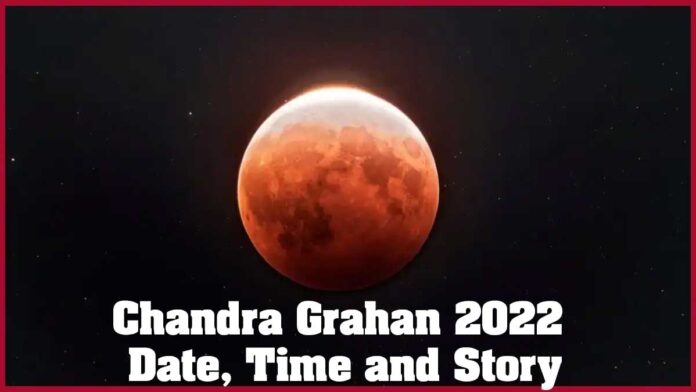 Chandra Grahan 2022: Date, Time and Story