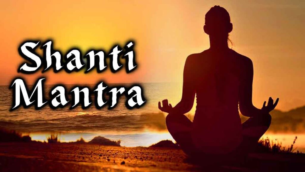 Shanti Mantra Meaning and Benefits of Chanting