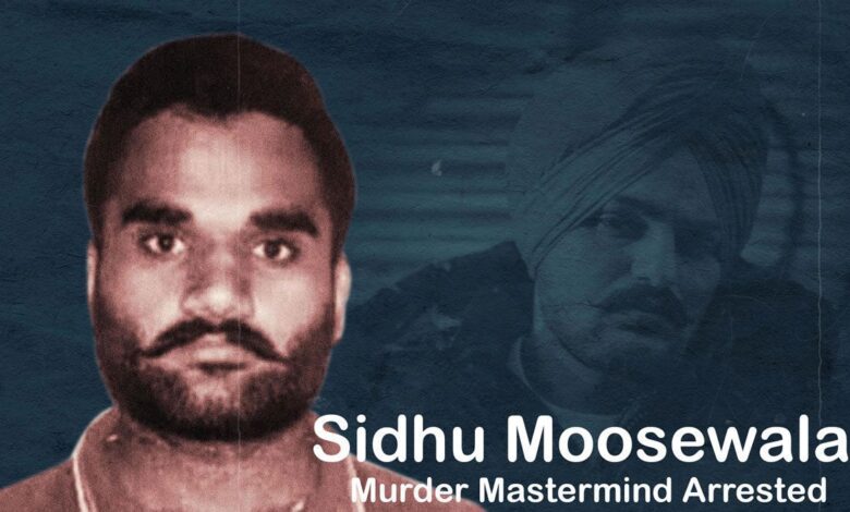 Sidhu Moosewala murder mastermind arrested