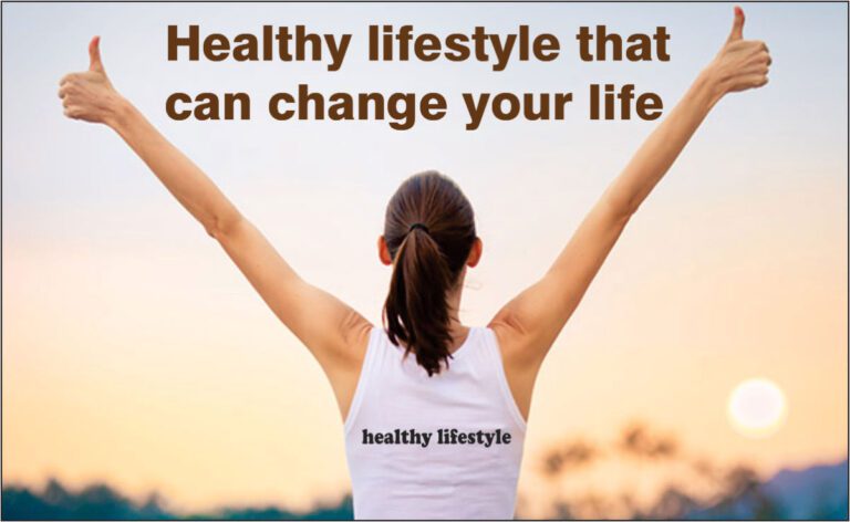 Healthy Lifestyle जो आपकी जिंदगी बदल सकती हैं