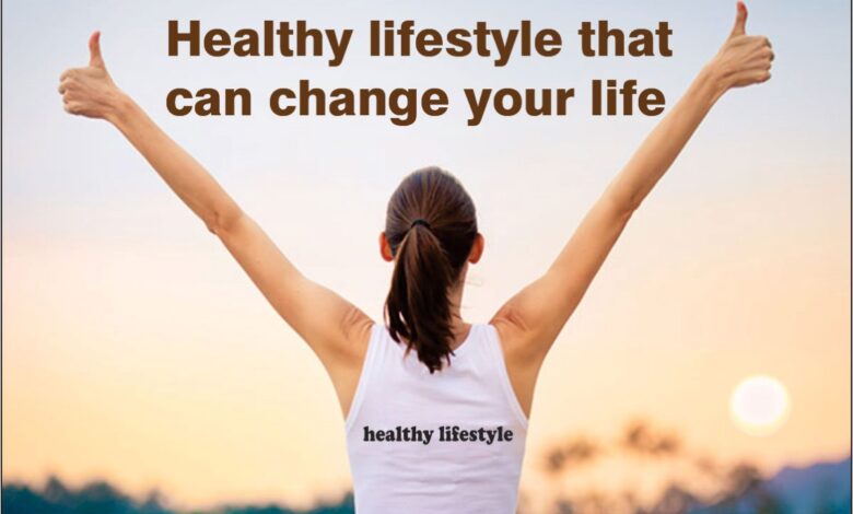 healthy lifestyle that can change your life