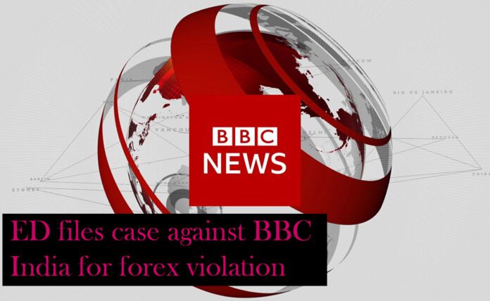 ED files FEMA case against BBC India