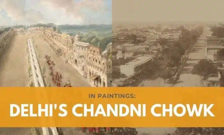 Delhi: History of Chandni Chowk