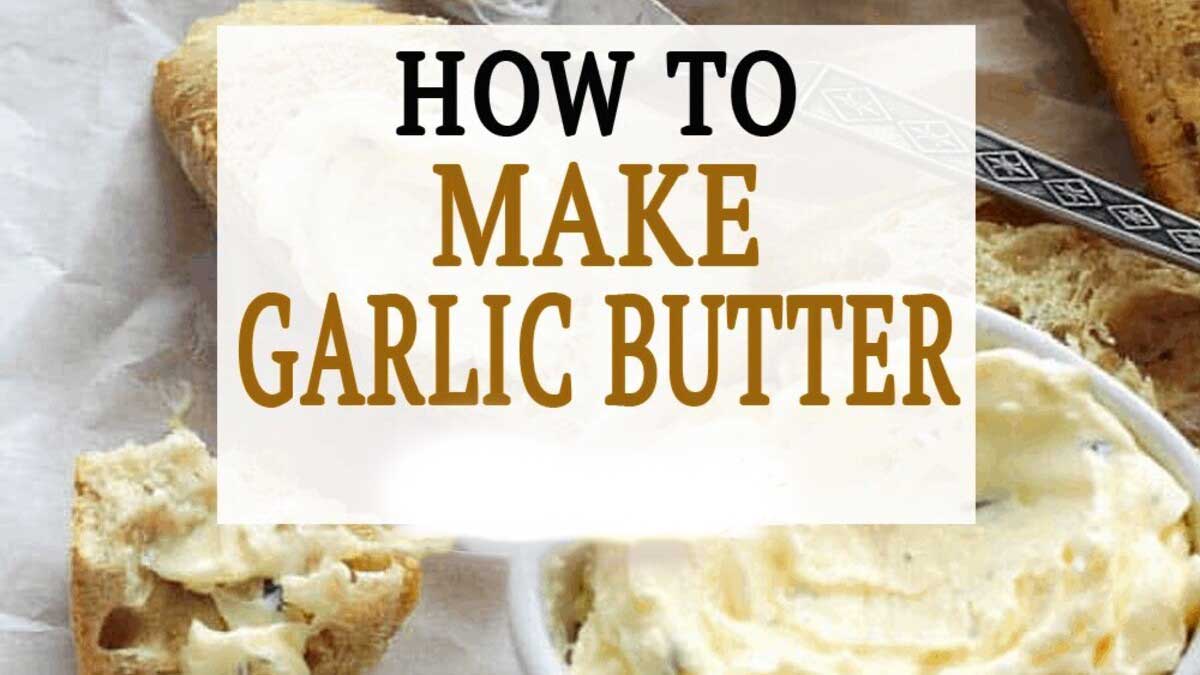 5 Tips for Making Garlic Butter