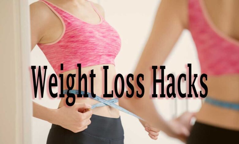 5 Weight Loss Hacks Eat whatever food you want with these simple tips