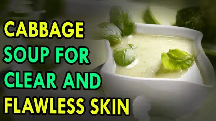 Cabbage Soup for Clear and Flawless Skin