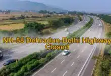 NH 58 Dehradun-Delhi highway will remain closed from 29 July to 2 August