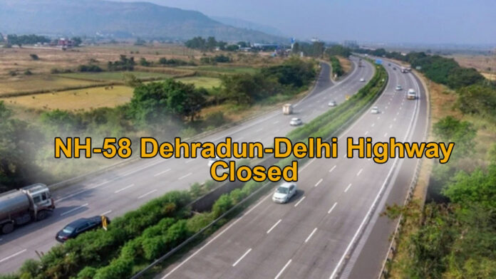 NH 58 Dehradun-Delhi highway will remain closed from 29 July to 2 August