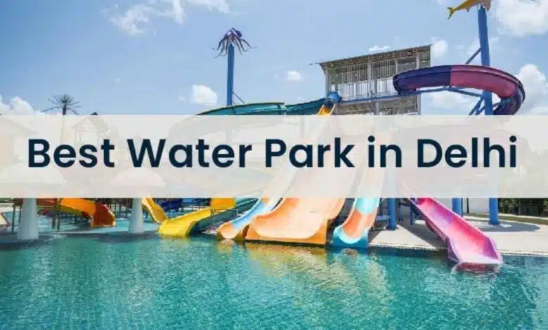 These are the cheapest Water Parks in Delhi, enjoy them while staying within budget