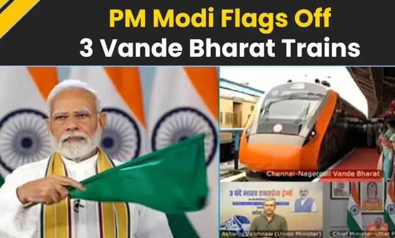 PM Modi flagged off 3 Vande Bharat trains