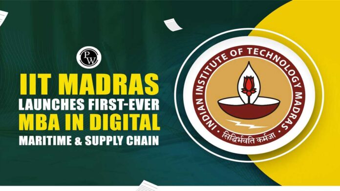 IIT Madras 2024 Invites Applications for Online MBA Programme in Digital Maritime and Supply Chain