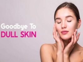 Dull Skin Causes, Effects and Solutions