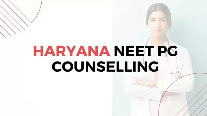 Haryana NEET PG Counselling 2024 registration begins, see key details