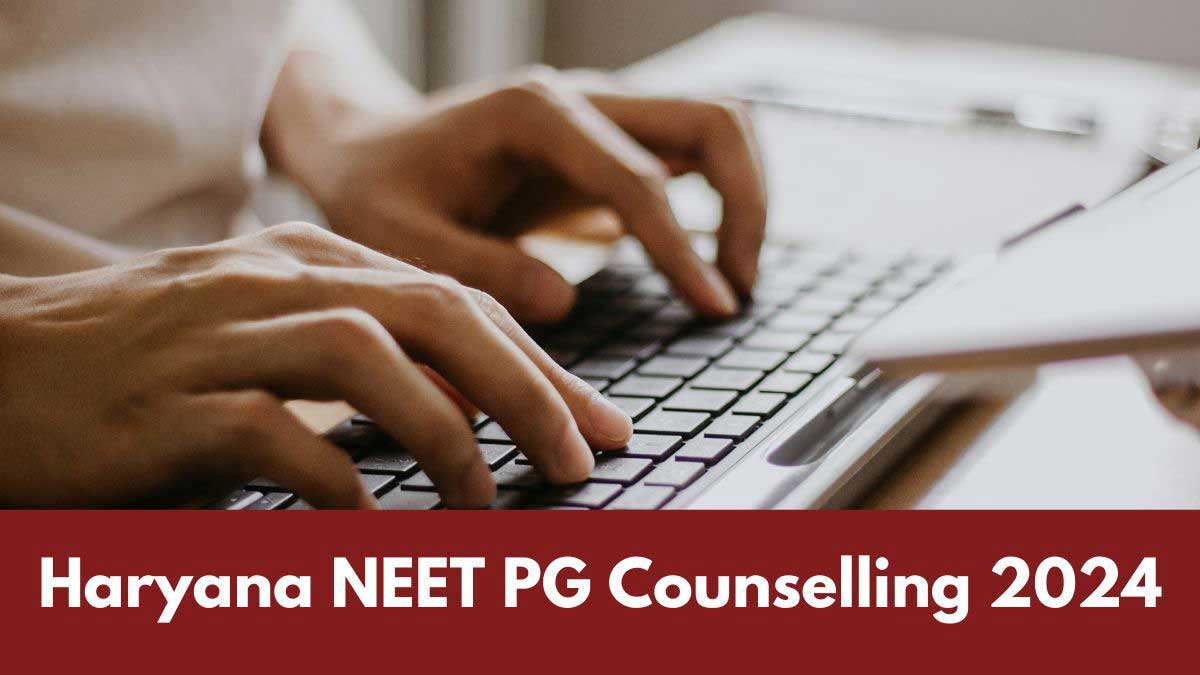 Haryana NEET PG Counselling 2024 registration begins, see key details