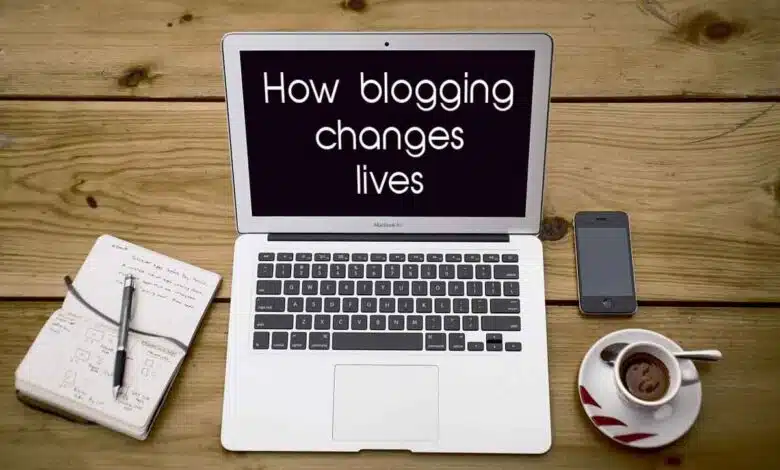 How can blogging change your life