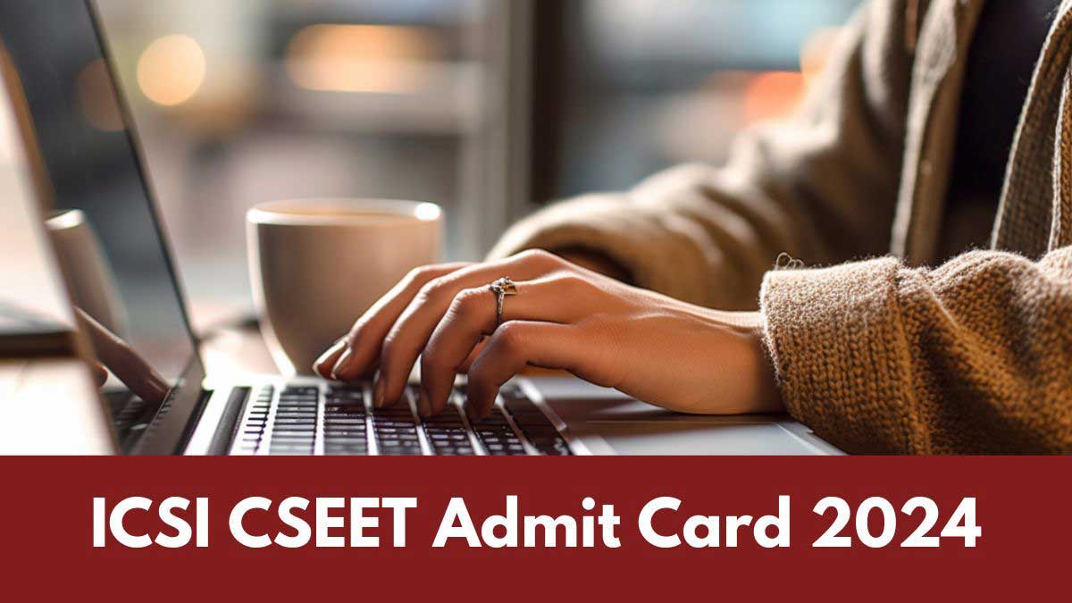 ICSI CSEET: Admit Cards Released For Company Secretary Executive Entrance Test November Session