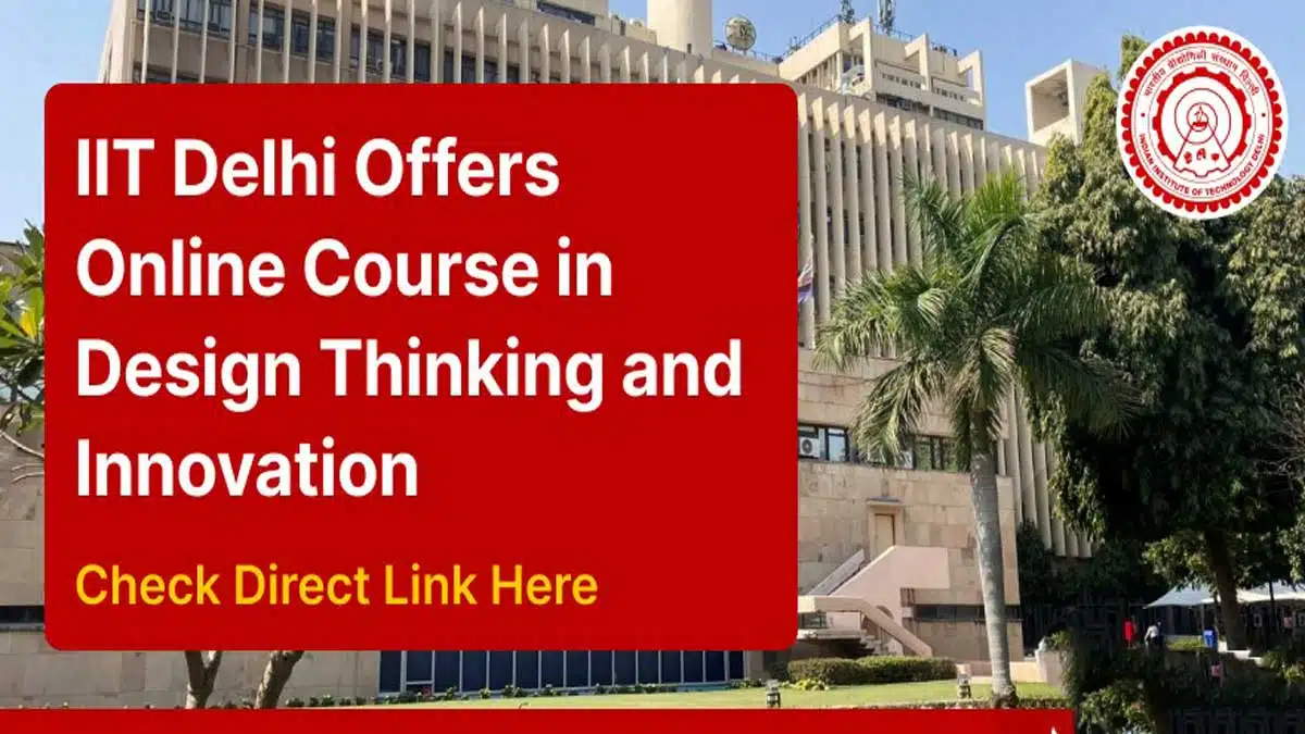 IIT Delhi offers Design Thinking and Innovation Certificate Programme, check details