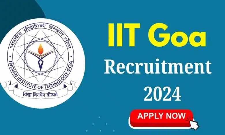 IIT Goa invites applications for non-teaching posts, check age limit, last date