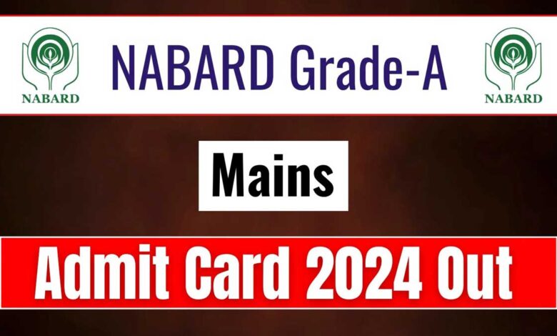 NABARD Grade A Mains Admit Card 2024 released, see steps to download