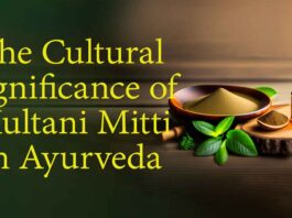 Cultural Significance of Multani Mitti in Ayurveda