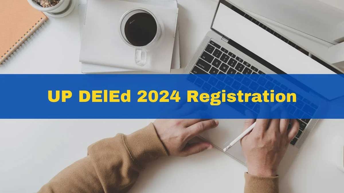 UP DElEd 2024 Registration Last Date Extended See Details