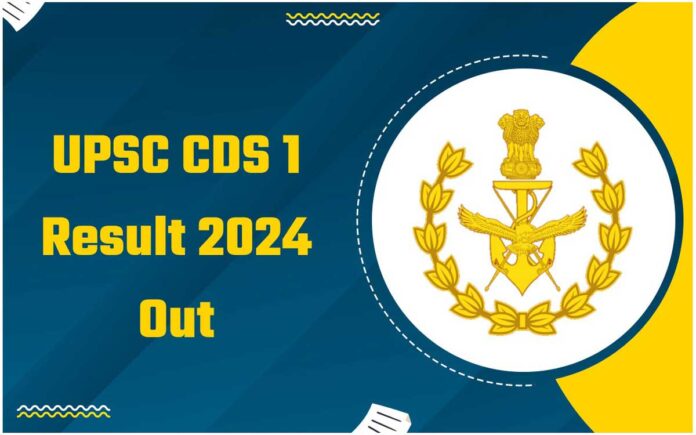 UPSC CDS 1 Final Result 2024 Declared, Check Steps to Download