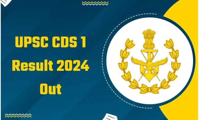 UPSC CDS 1 Final Result 2024 Declared, Check Steps to Download
