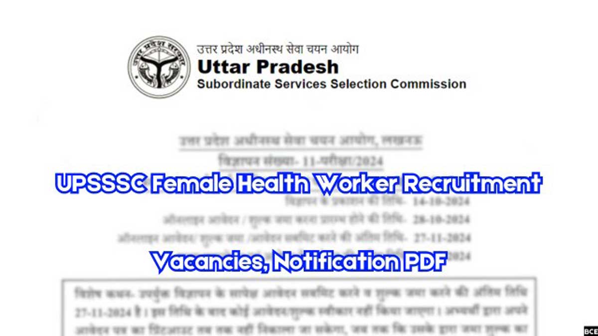 UPSSSC Female Health Worker Recruitment 2024 Main Exam Notification Released, Check Details