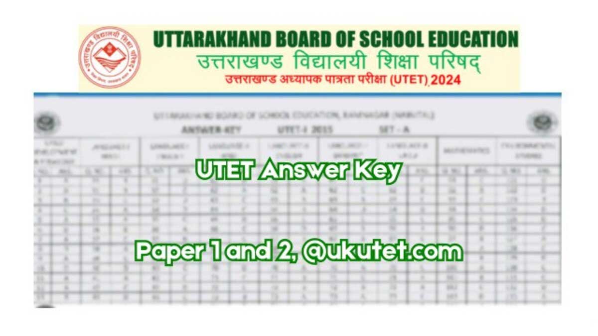 UTET 2024 Answer Key for Paper 1 and Paper 2 to be released soon, check details