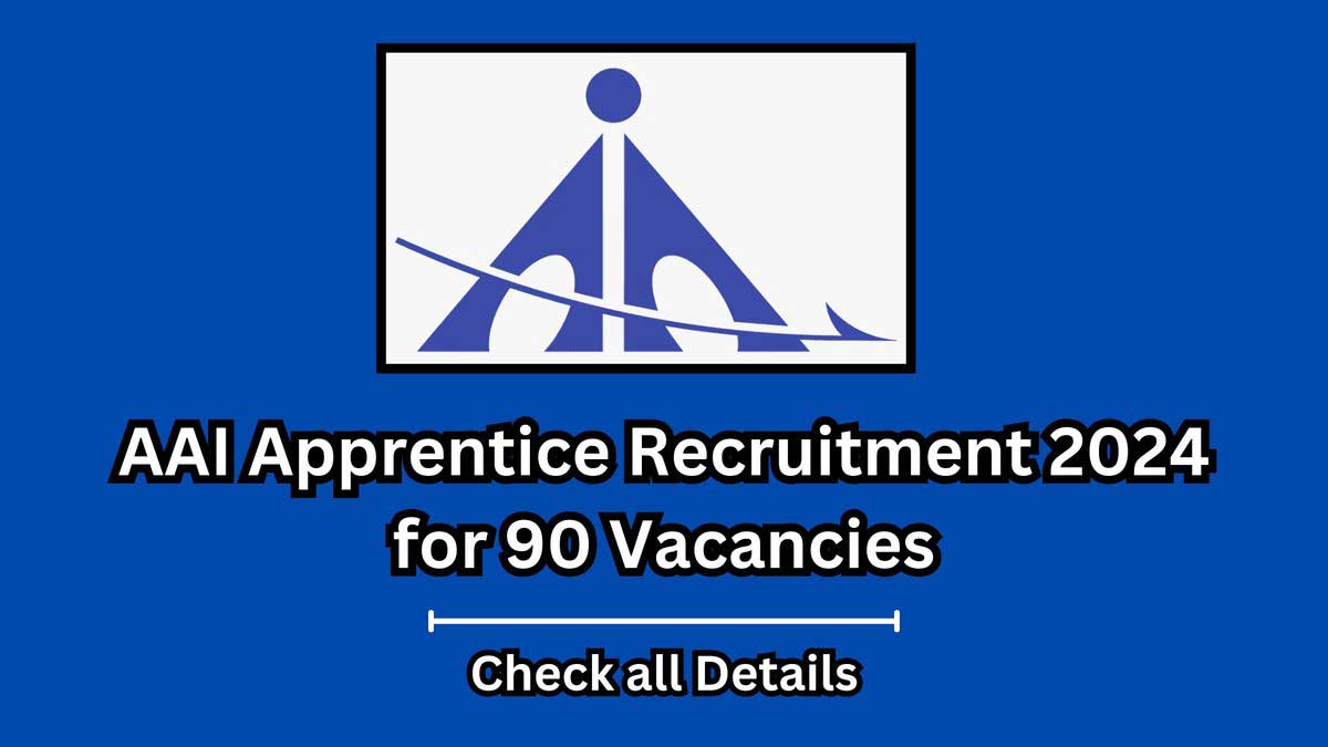 Airports Authority of India Recruitment 2024 Applications begin for 90 apprentice posts, check details