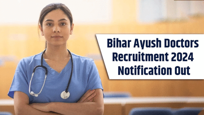 Bihar AYUSH Doctor Recruitment 2024 Notification Released, Check Details