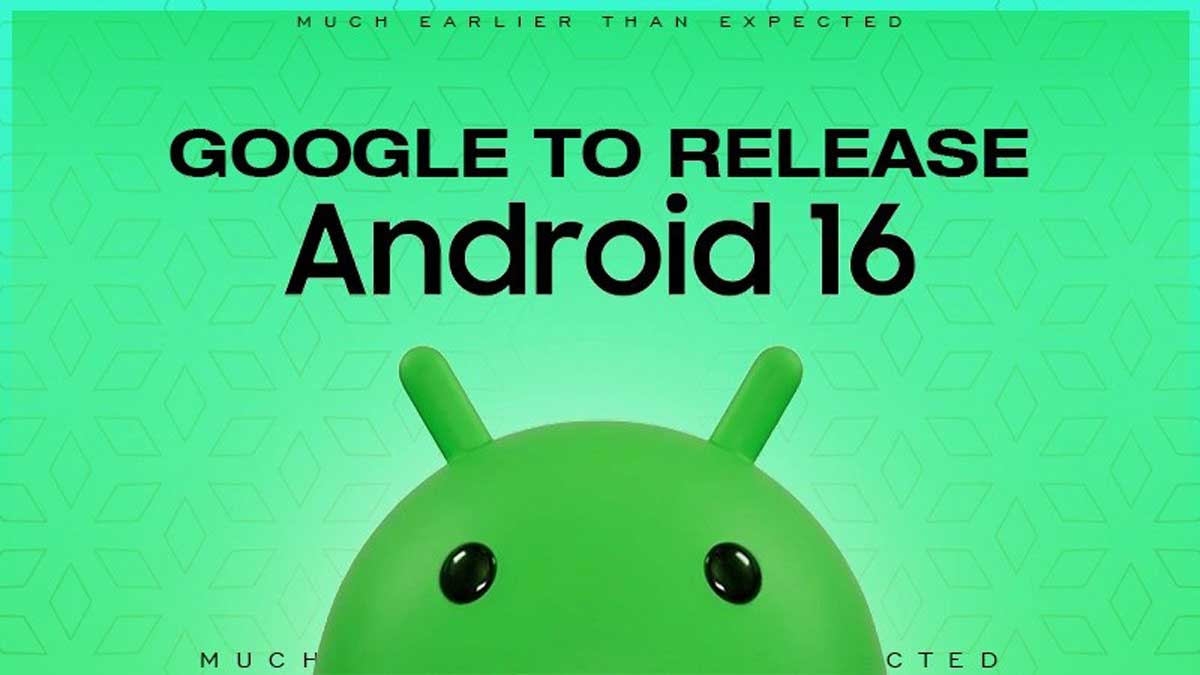 Google Confirms Early Android 16 Release Timeline, Second Minor Android Update to Follow