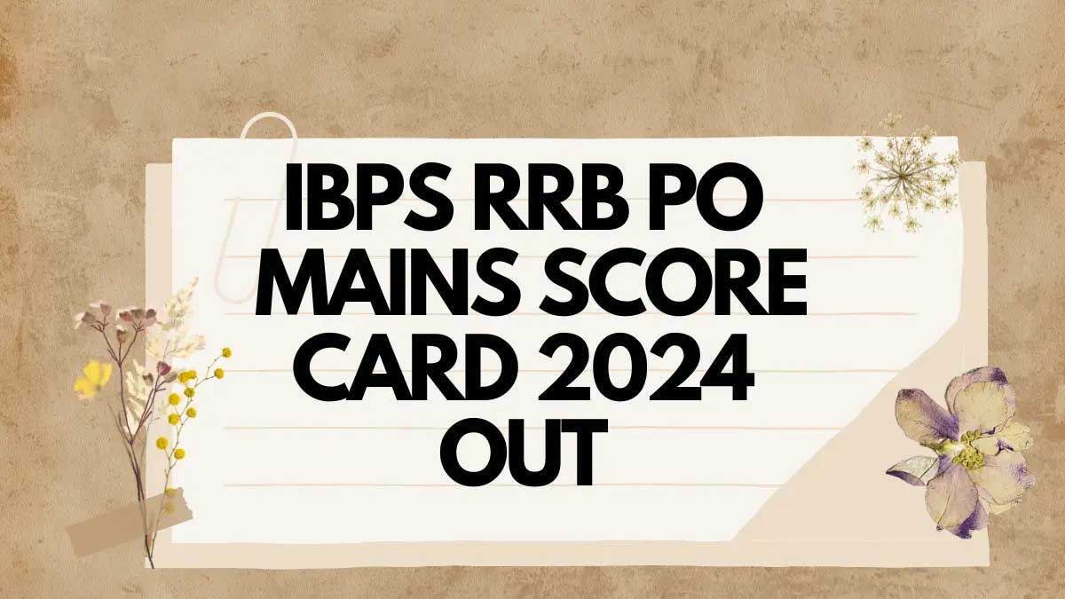 IBPS RRB PO Result 2024 Mains Scorecard Released for Scale 1, 2, 3 Officers, Check Details