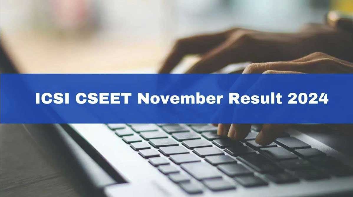 ICSI CSEET November Result 2024 Released, Check Steps to Download