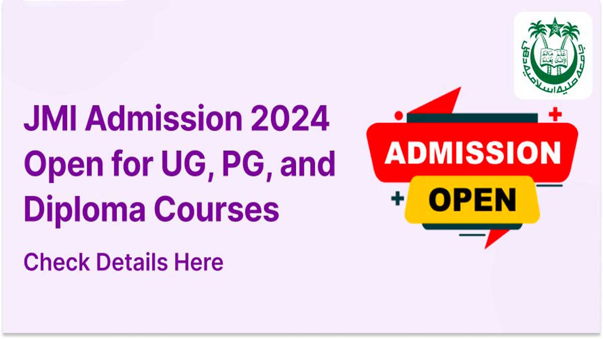 JMI Admission 2024 Spot Round Begins for UG, PG, Diploma and Certificate Courses