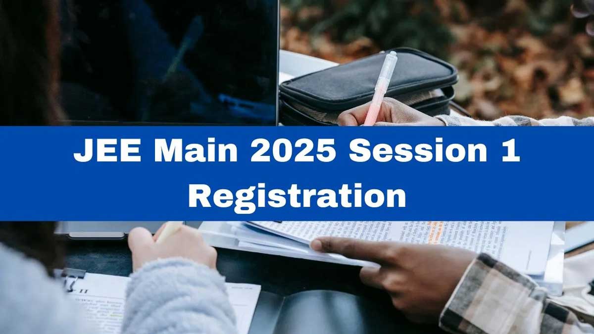 NTA JEE Mains 2025 Session 1 Registration Ends Next Week, Check Steps To Apply