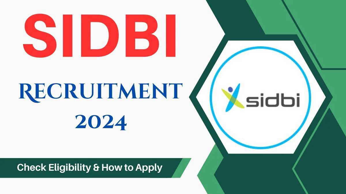 SIDBI Bank Recruitment 2024 Application Started See Steps to Apply 1 SIDBI Bank Recruitment 2024 Application Started, See Steps to Apply