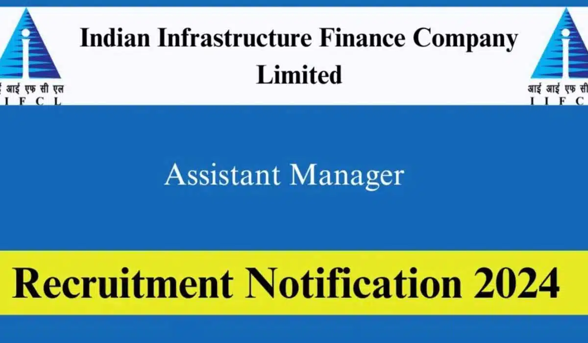 IIFCL Recruitment 2024 Applications begin for Assistant Manager posts, check details