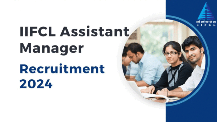 IIFCL Recruitment 2024 Applications begin for Assistant Manager posts, check details