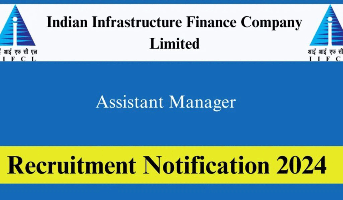 IIFCL Recruitment 2024 Applications begin for Assistant Manager posts, check details