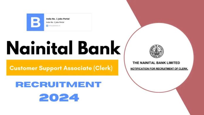 Nainital Bank Recruitment 2024 Registration begins for Customer Support Associate (Clerk) posts, check details