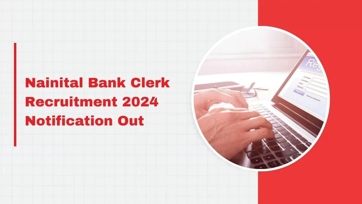 Nainital Bank Recruitment 2024 Registration begins for Customer Support Associate (Clerk) posts, check details