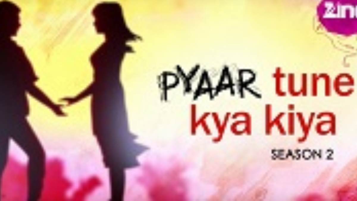 Pyaar Tune Kya Kiya: Love, relationships and passion