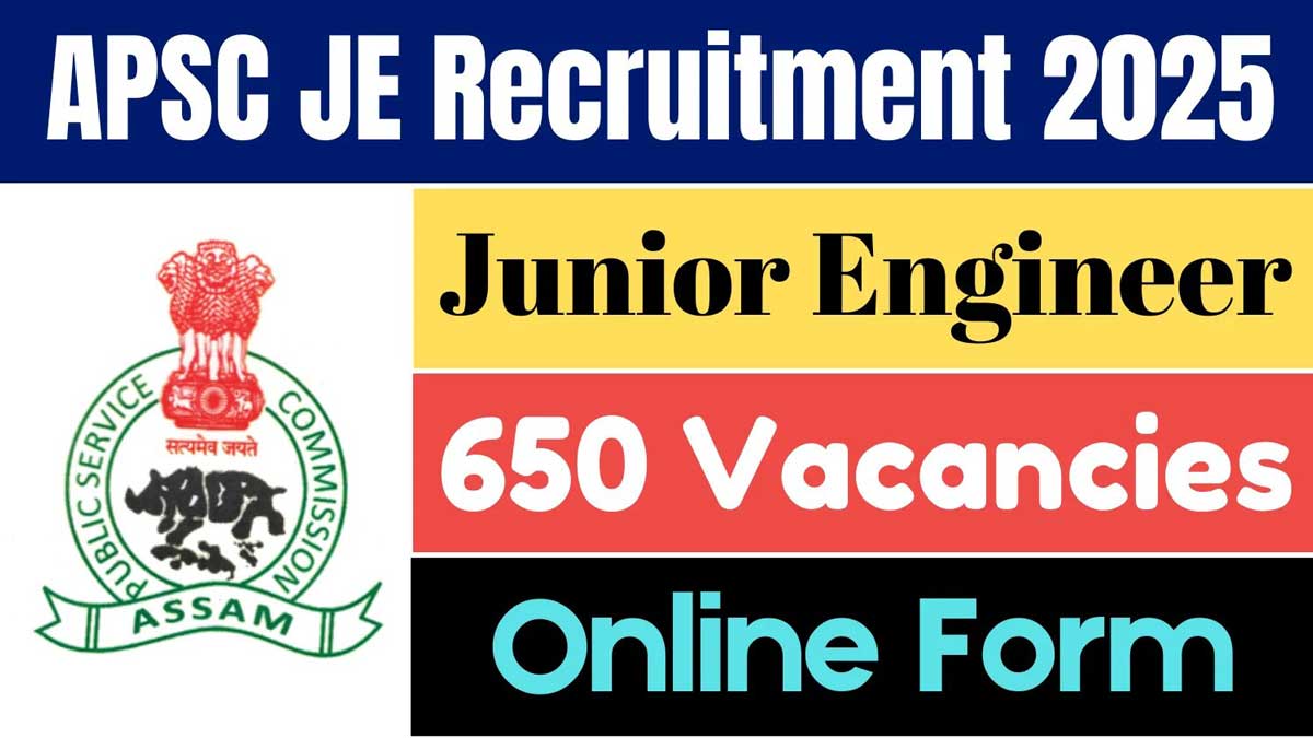 Assam PSC JE Recruitment 2025 Registration Started for 650 Posts, Salary Up to Rs 70,000