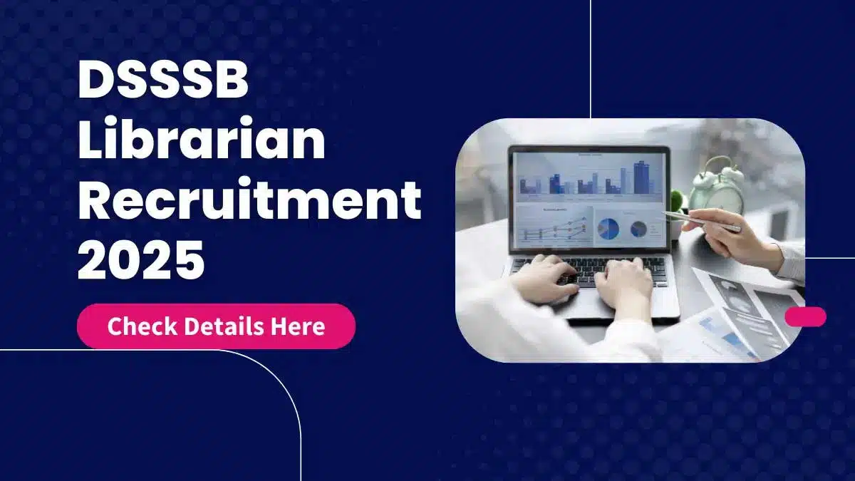 DSSSB Recruitment 2025 Registration Begins for Librarian Post, Salary Up to Rs 1.12 Lakh