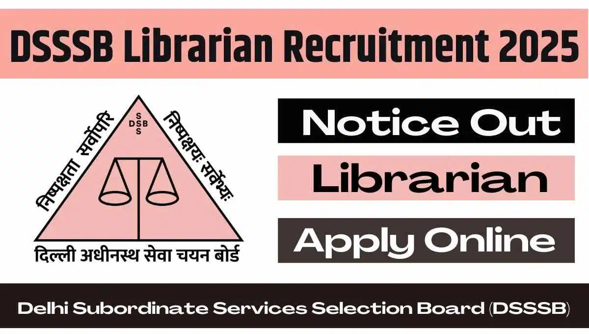 DSSSB Recruitment 2025 Registration Begins for Librarian Post, Salary Up to Rs 1.12 Lakh