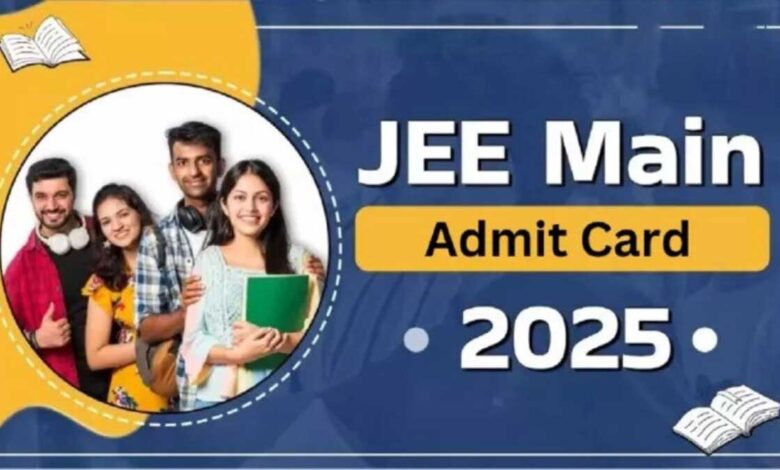JEE Main 2025 Admit card released for session 1 to be held on January 28-30