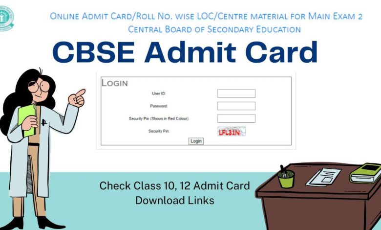 CBSE Admit Card 2025 released for Class 10 and 12, check details