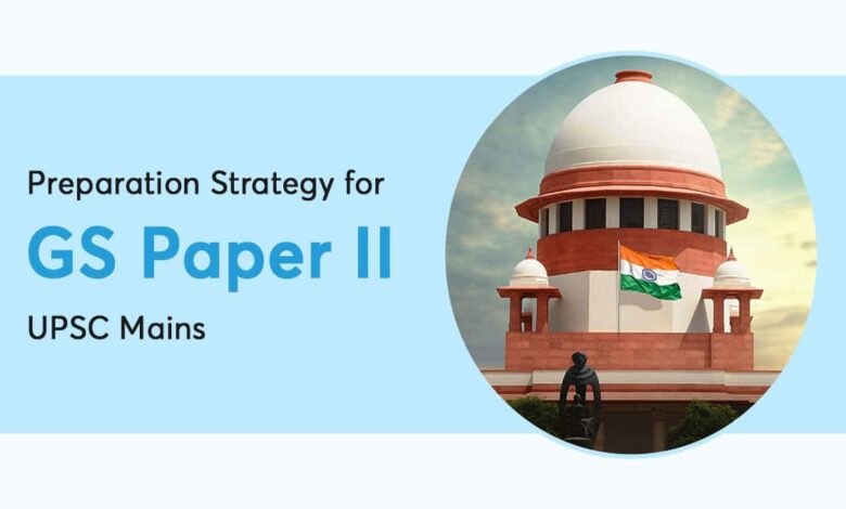 UPSC Mains Exam: Complete Guide for GS-2